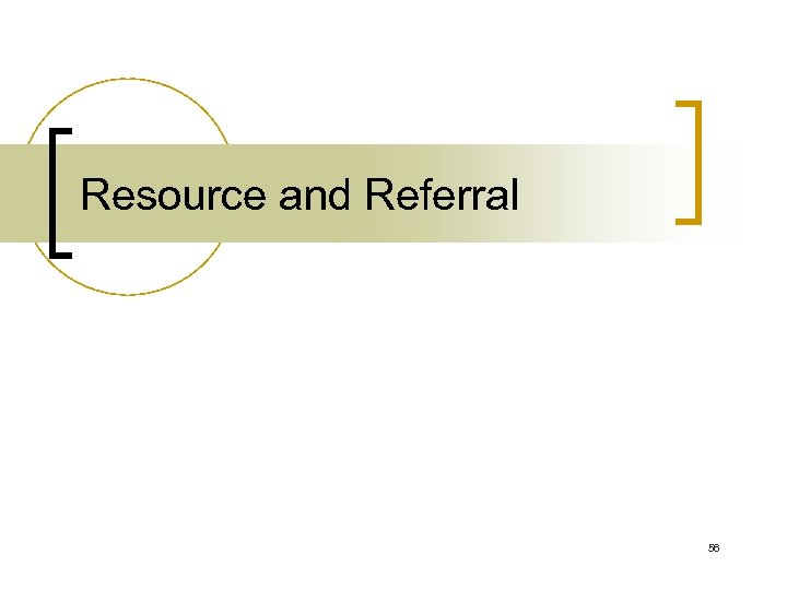Resource and Referral 56 