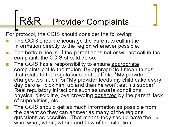 R&R – Provider Complaints For protocol, the CCIS should consider the following: n The