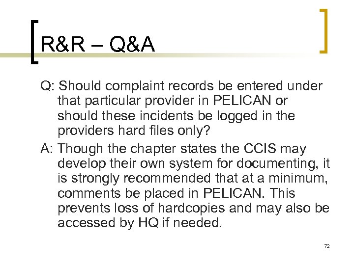 R&R – Q&A Q: Should complaint records be entered under that particular provider in
