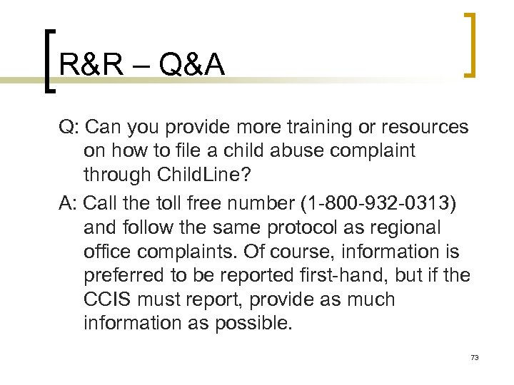 R&R – Q&A Q: Can you provide more training or resources on how to
