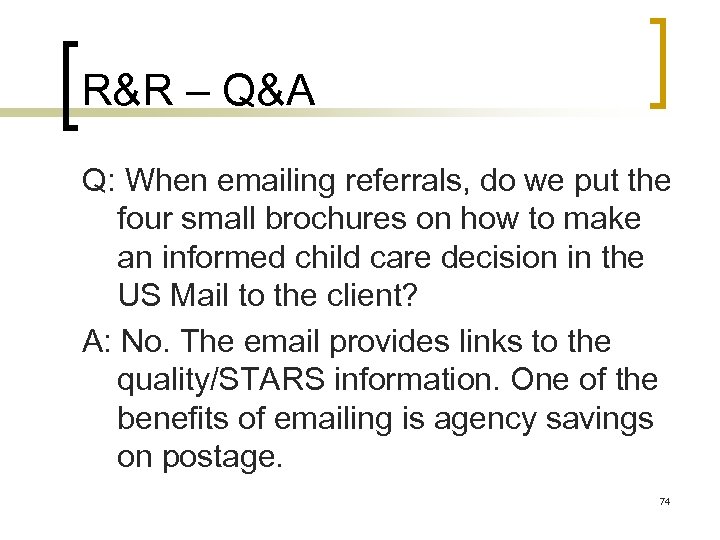 R&R – Q&A Q: When emailing referrals, do we put the four small brochures