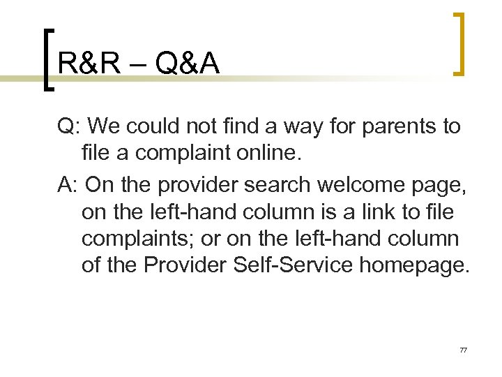 R&R – Q&A Q: We could not find a way for parents to file