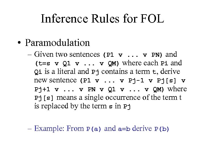 Inference Rules for FOL • Paramodulation – Given two sentences (P 1 v. .