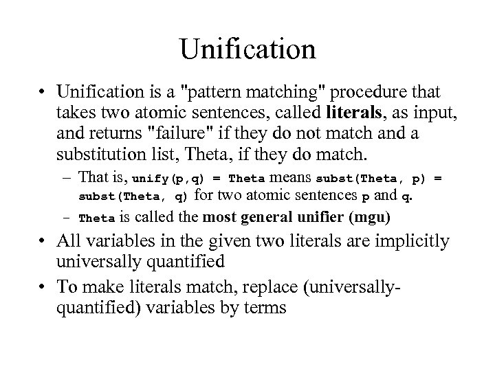 Unification • Unification is a 