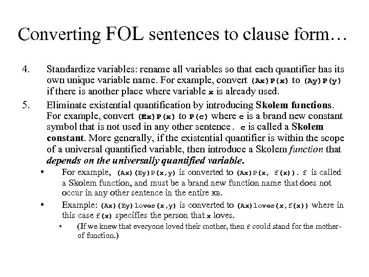 Converting FOL sentences to clause form… 4. Standardize variables: rename all variables so that