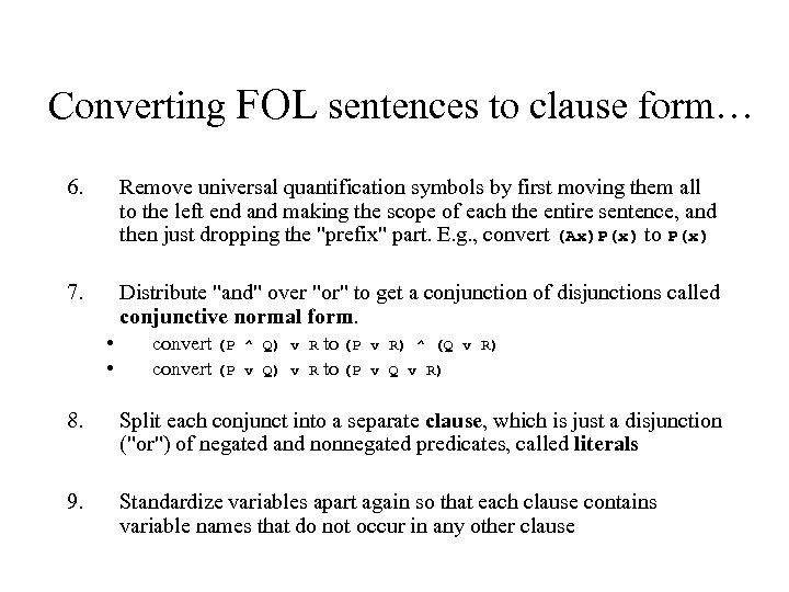 Converting FOL sentences to clause form… 6. Remove universal quantification symbols by first moving