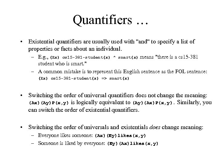 Quantifiers … • Existential quantifiers are usually used with 