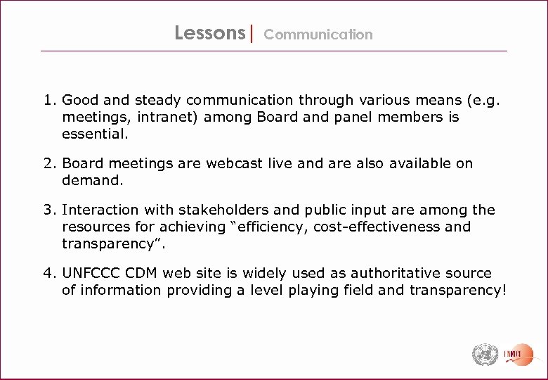 Lessons| Communication 1. Good and steady communication through various means (e. g. meetings, intranet)