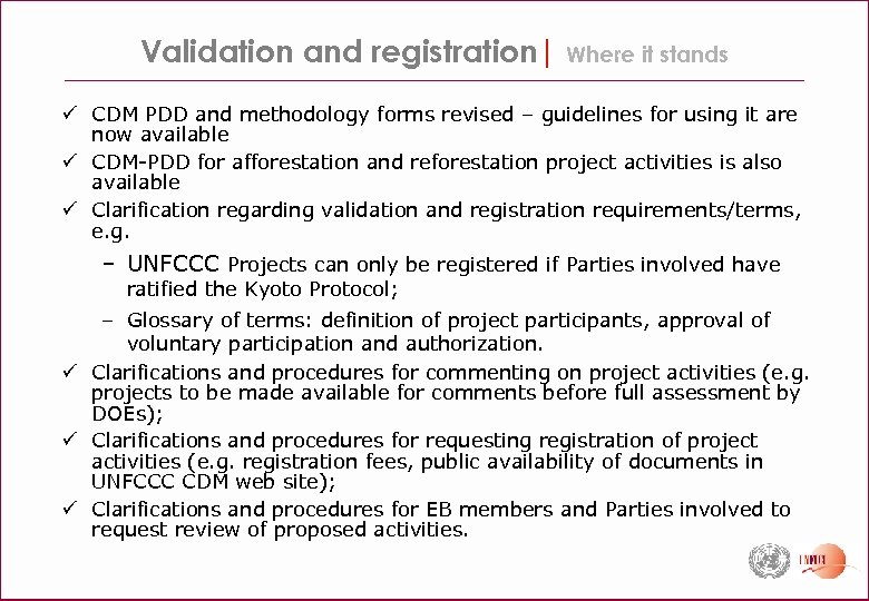 Validation and registration| Where it stands ü CDM PDD and methodology forms revised –