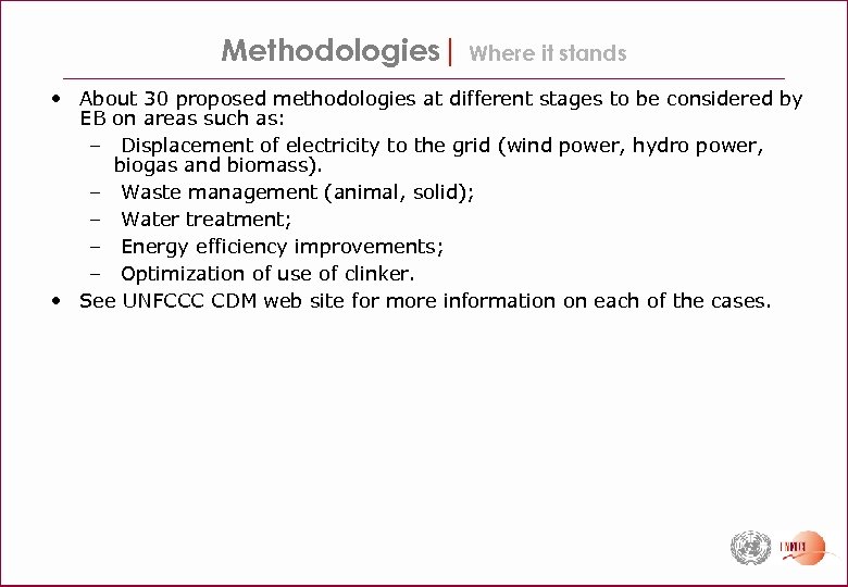 Methodologies| Where it stands • About 30 proposed methodologies at different stages to be