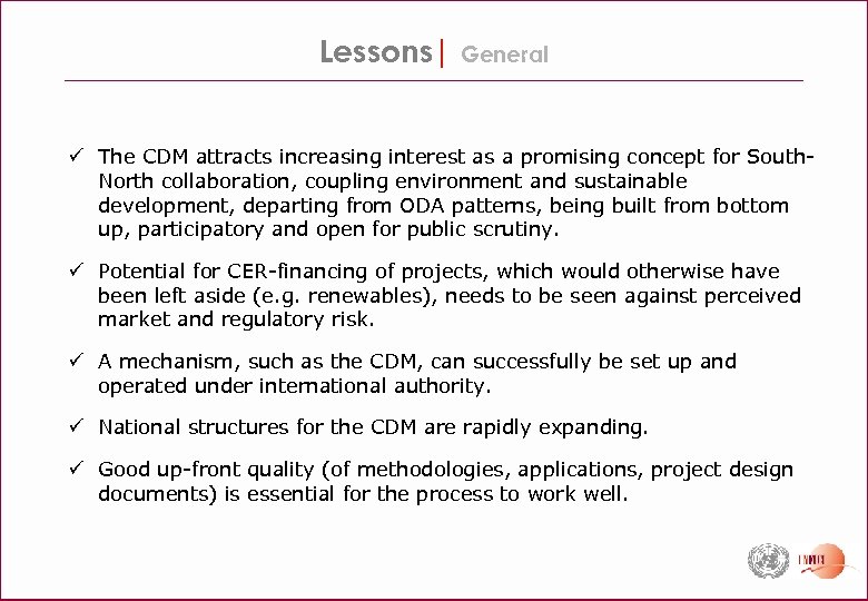 Lessons| General ü The CDM attracts increasing interest as a promising concept for South.