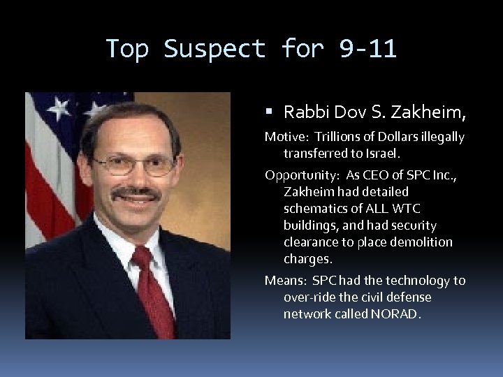 Top Suspect for 9 -11 Rabbi Dov S. Zakheim, Motive: Trillions of Dollars illegally