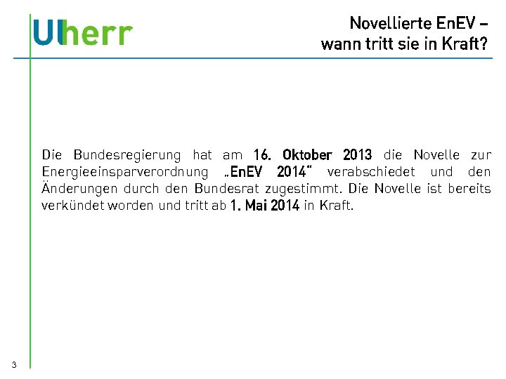 Novellierte En. EV – wann tritt sie in Kraft? Die Bundesregierung hat am 16.