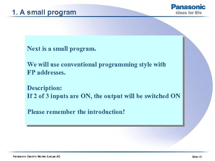 1. A small program Next is a small program. We will use conventional programming