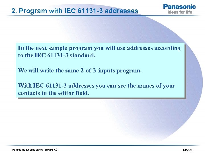 2. Program with IEC 61131 -3 addresses In the next sample program you will