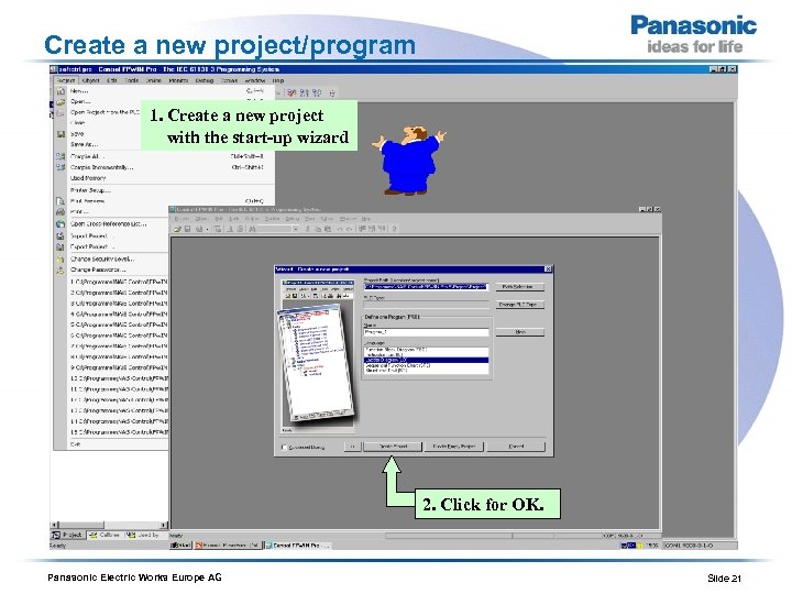Create a new project/program 1. Create a new project with the start-up wizard 2.