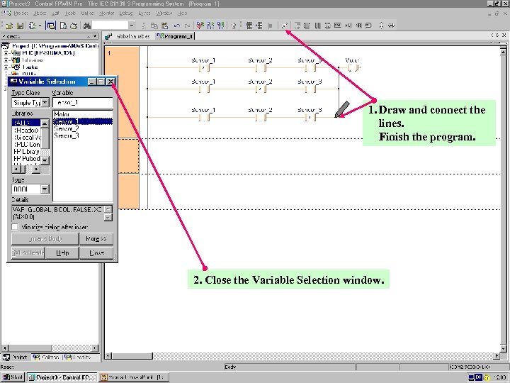 1. Draw and connect the lines. Finish the program. 2. Close the Variable Selection