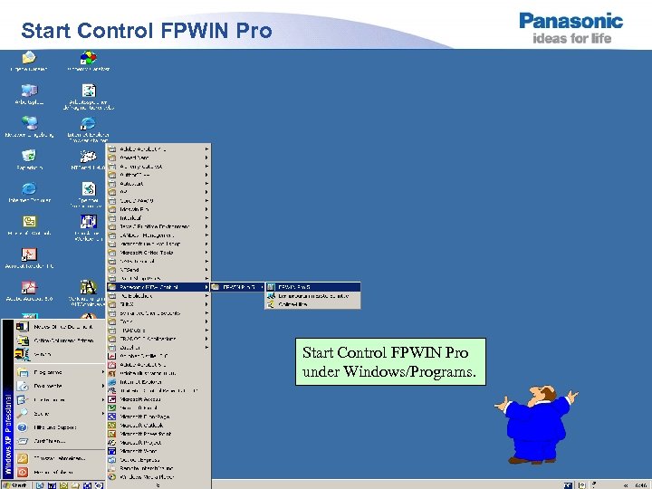 Start Control FPWIN Pro under Windows/Programs. Panasonic Electric Works Europe AG Slide 4 