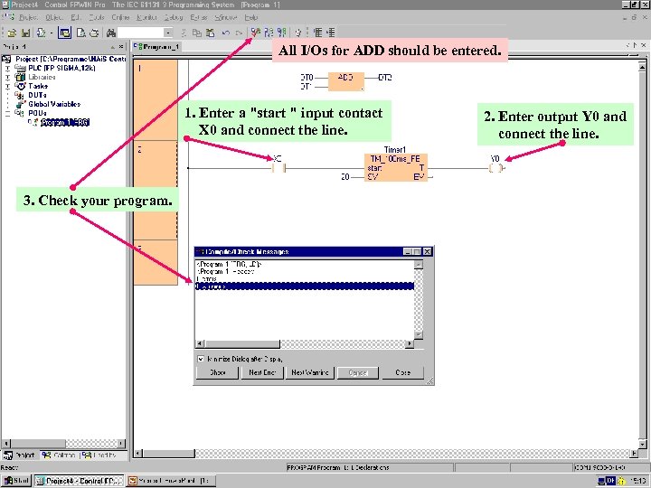 All I/Os for ADD should be entered. 1. Enter a "start " input contact
