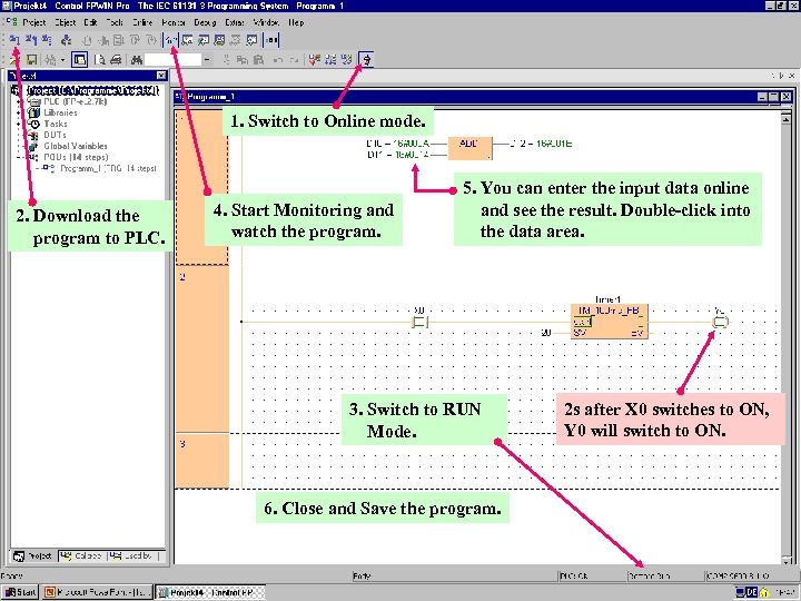 1. Switch to Online mode. 2. Download the program to PLC. 4. Start Monitoring