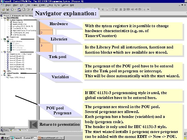Navigator explanation: Hardware Libraries Task pool Variables With the sytem registers it is possible