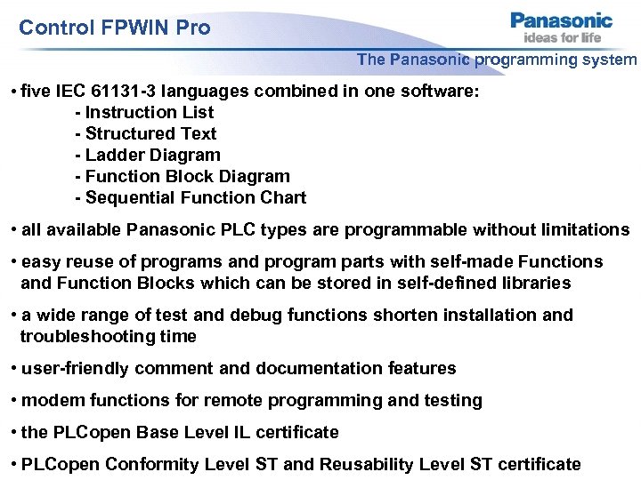 Control FPWIN Pro The Panasonic programming system • five IEC 61131 -3 languages combined