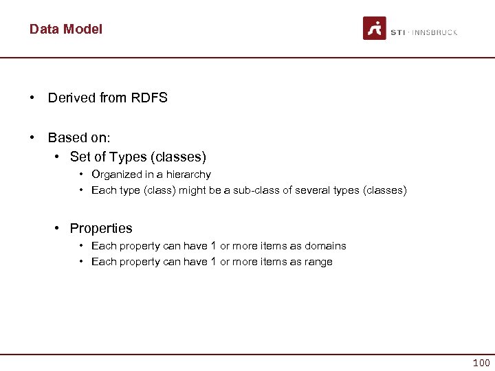 Data Model • Derived from RDFS • Based on: • Set of Types (classes)