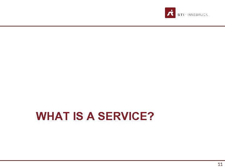 WHAT IS A SERVICE? 11 