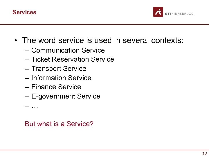 Services • The word service is used in several contexts: – – – –