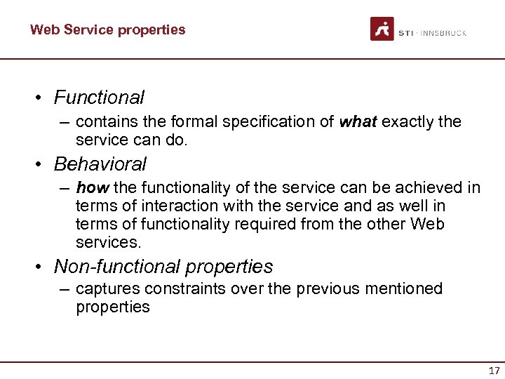 Web Service properties • Functional – contains the formal specification of what exactly the