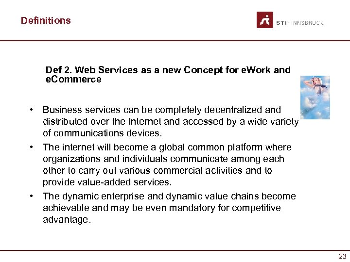 Definitions Def 2. Web Services as a new Concept for e. Work and e.