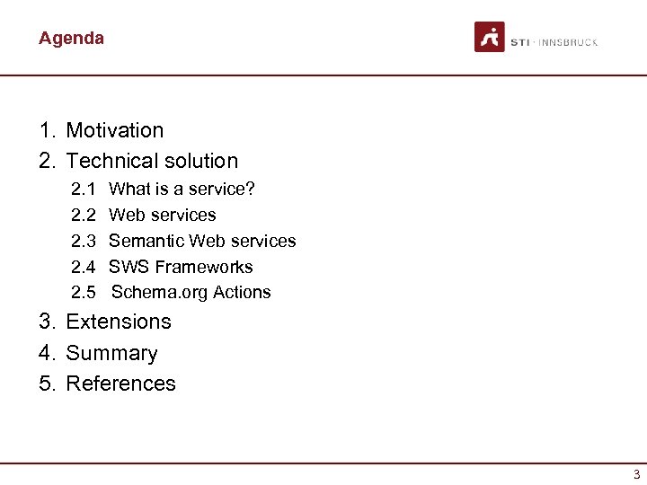 Agenda 1. Motivation 2. Technical solution 2. 1 What is a service? 2. 2