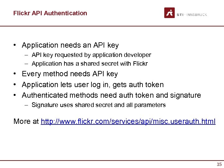 Flickr API Authentication • Application needs an API key – API key requested by