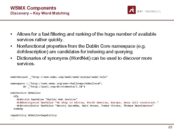 WSMX Components Discovery – Key Word Matching • • • Allows for a fast