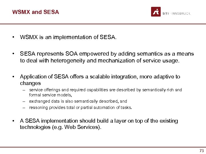 WSMX and SESA • WSMX is an implementation of SESA. • SESA represents SOA