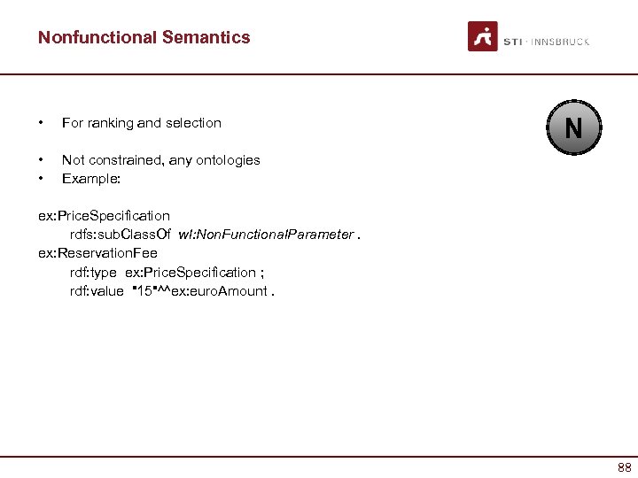 Nonfunctional Semantics • For ranking and selection • • N Not constrained, any ontologies