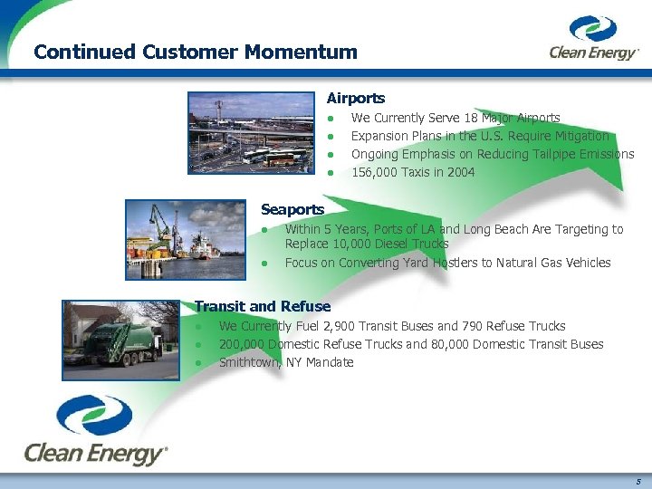 Continued Customer Momentum Airports l l We Currently Serve 18 Major Airports Expansion Plans