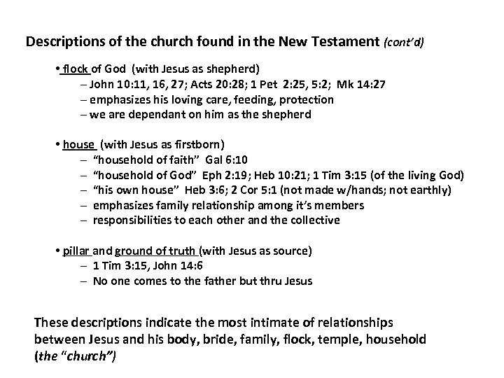 Descriptions of the church found in the New Testament (cont’d) • flock of God