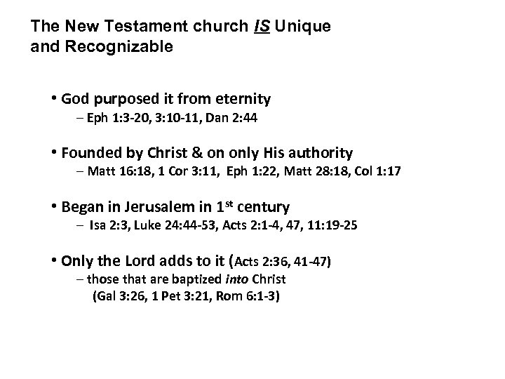 The New Testament church IS Unique and Recognizable • God purposed it from eternity