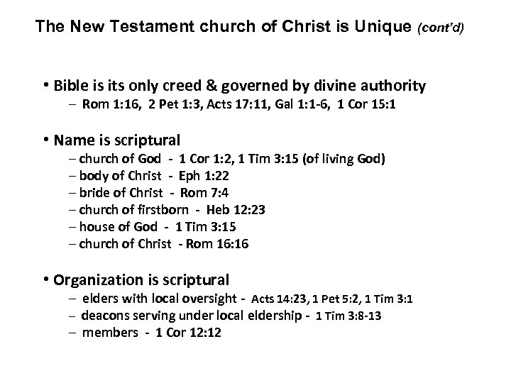 The New Testament church of Christ is Unique (cont’d) • Bible is its only