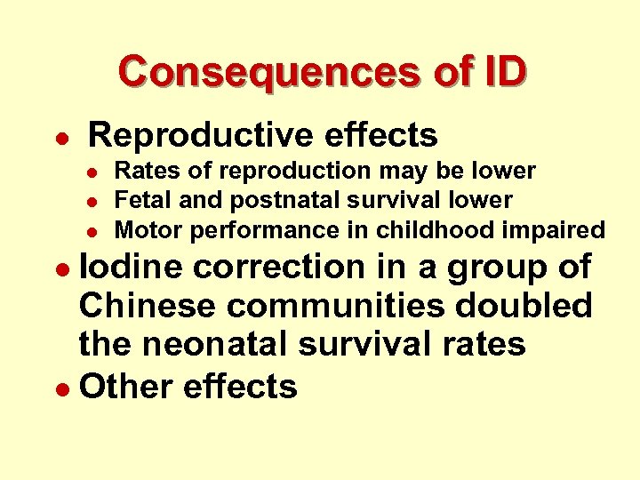 Consequences of ID l Reproductive effects l l l Rates of reproduction may be
