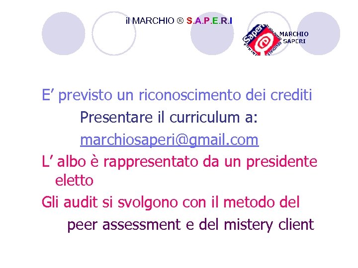 il MARCHIO ® S. A. P. E. R. I E’ previsto un riconoscimento dei
