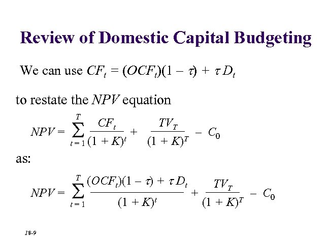 Review of Domestic Capital Budgeting We can use CFt = (OCFt)(1 – t) +