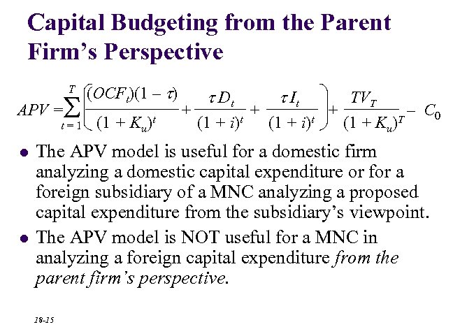 Capital Budgeting from the Parent Firm’s Perspective T S APV = t=1 l l