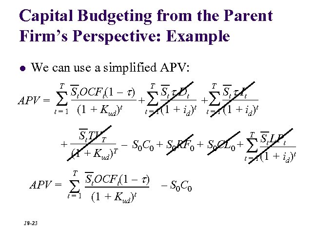 Capital Budgeting from the Parent Firm’s Perspective: Example l We can use a simplified