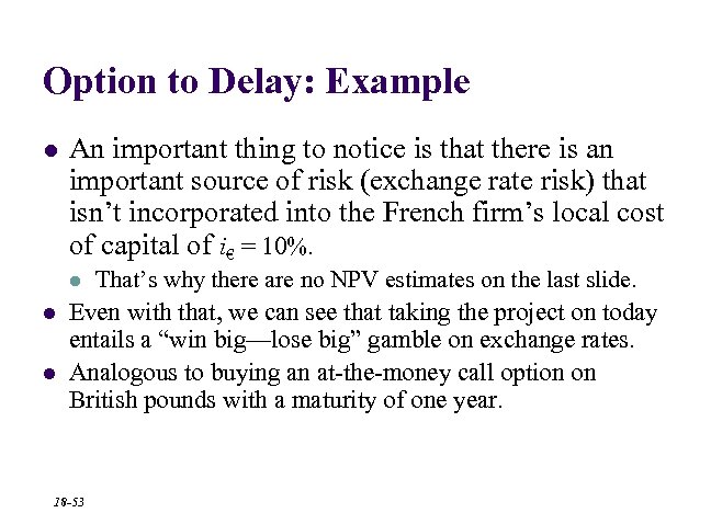 Option to Delay: Example l An important thing to notice is that there is