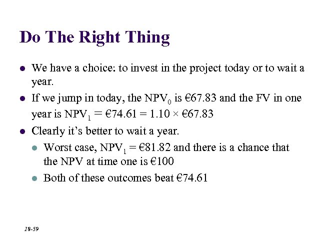 Do The Right Thing l l l We have a choice: to invest in