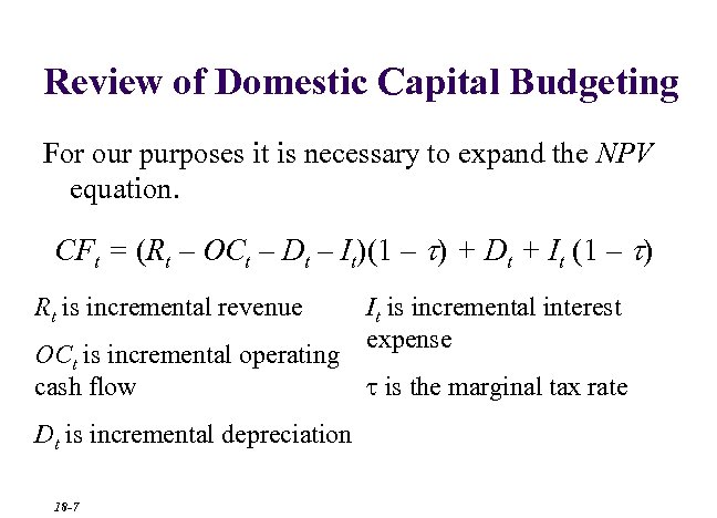 Review of Domestic Capital Budgeting For our purposes it is necessary to expand the