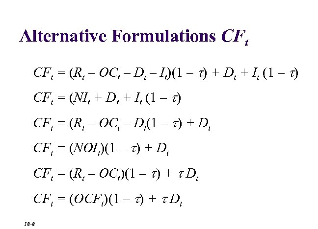 Alternative Formulations CFt = (Rt – OCt – Dt – It)(1 – t) +