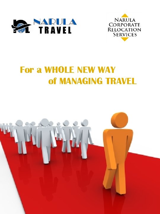 For a WHOLE NEW WAY of MANAGING TRAVEL 